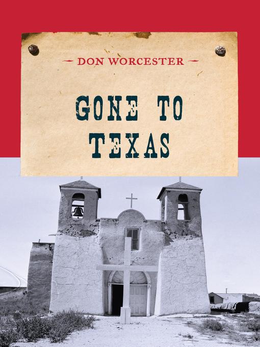 Title details for Gone to Texas by Don Worcester - Available